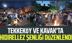 Tekkeköy ve Kavak'ta Hıdırellez Şenliği düzenlendi