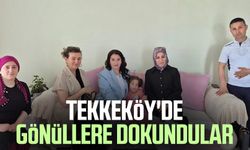 Tekkeköy'de gönüllere dokundular
