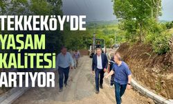 Tekkeköy'de yaşam kalitesi artıyor