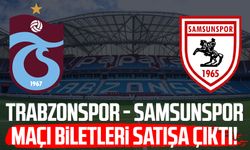 Trabzonspor - Samsunspor maçı biletleri satışa çıktı!