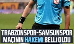 Trabzonspor - Reeder Samsunspor maçının hakemi belli oldu