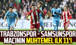 Trabzonspor - Samsunspor maçının muhtemel ilk 11'i