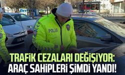 Trafik cezaları değişiyor: Araç sahipleri şimdi yandı!
