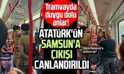 Tramvayda duygu dolu anlar! Atatürk'ün Samsun'a çıkışı canlandırıldı