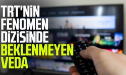 TRT'nin fenomen dizisinde beklenmeyen veda