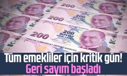Tüm emekliler için kritik gün! Geri sayım başladı