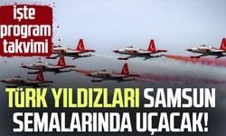 Türk Yıldızları Samsun semalarında uçacak!