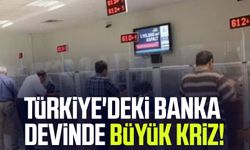 Türkiye'deki banka devinde büyük kriz!