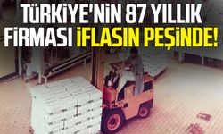Türkiye'nin 87 yıllık firması iflasın peşinde!