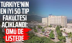 Türkiye'nin en iyi 50 tıp fakültesi açıklandı: OMÜ de listede