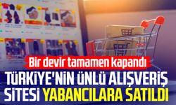 Bir devir tamamen kapandı! Türkiye'nin ünlü alışveriş sitesi yabancılara satıldı