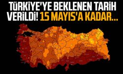 Türkiye'ye beklenen tarih verildi! 15 Mayıs'a kadar...