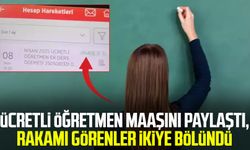 Ücretli öğretmen maaşını paylaştı, rakamı görenler ikiye bölündü