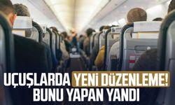 Uçuşlarda yeni düzenleme! Bunu yapan yandı