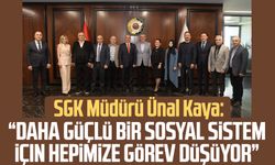 SGK Müdürü Ünal Kaya: "Daha güçlü bir sosyal sistem için hepimize görev düşüyor"