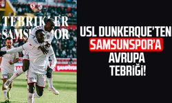 USL Dunkerque’ten Samsunspor’a Avrupa tebriği!