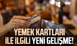 Yemek kartları ile ilgili yeni gelişme!