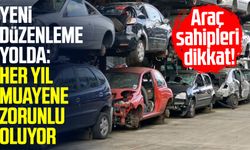 Yeni düzenleme yolda: Her yıl muayene zorunlu oluyor