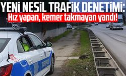 Yeni nesil trafik denetimi: Hız yapan, kemer takmayan yandı!