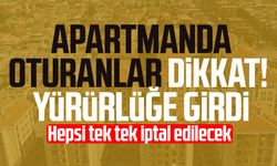 Apartmanda oturanlar dikkat! Yürürlüğe girdi