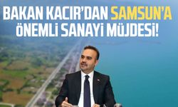 Bakan Mehmet Fatih Kacır’dan Samsun’a önemli sanayi müjdesi!
