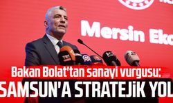 Bakan Ömer Bolat'tan sanayi vurgusu: Samsun'a stratejik yol