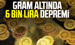 Gram altında 6 bin lira depremi