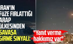 İran'ın füze fırlattığı Arap ülkesinden savaşa girme sinyali
