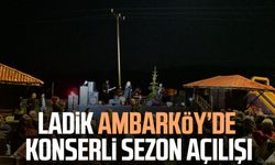 Ladik Ambarköy’de konserli sezon açılışı