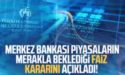 Merkez bankası piyasaların merakla beklediği faiz kararını açıkladı!