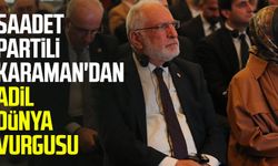 Saadet Partili Mehmet Karaman'dan adil dünya vurgusu