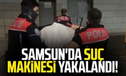 Samsun Canik'te suç makinesi yakalandı!