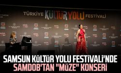 Samsun Kültür Yolu Festivali'nde SAMDOB'tan "Müze" konseri