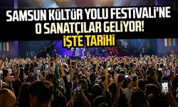 Samsun Kültür Yolu Festivali'ne o sanatçılar geliyor!