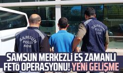 Samsun merkezli eş zamanlı FETÖ operasyonu! Yeni gelişme