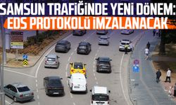 Samsun trafiğinde yeni dönem: EDS protokolü imzalanacak