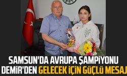 Samsun'da Avrupa Şampiyonu Şaziye Demir’den gelecek için güçlü mesaj