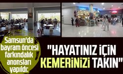 Samsun'da bayram öncesi farkındalık anonsları: "Hayatınız için kemerinizi takın"