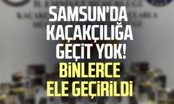 Samsun'da kaçakçılığa geçit yok! Binlerce adet ele geçirildi