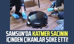 Samsun'da katmer sacının içinden çıkanlar şoke etti!