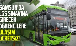 Samsun'da LGS sınavına girecek öğrencilere ulaşım ücretsiz!