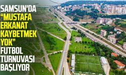 Samsun'da “Mustafa Erkanat Kaybetmek Yok” futbol turnuvası başlıyor