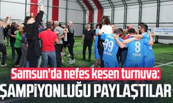 Samsun'da nefes kesen turnuva: Şampiyonluğu paylaştılar