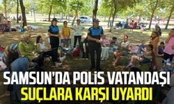 Samsun’da polis vatandaşı suçlara karşı uyardı