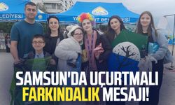 Samsun'da uçurtmalı farkındalık mesajı!