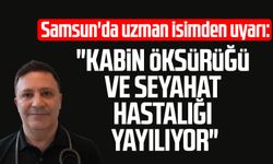 Samsun'da Prof. Dr. Şevket Özkaya'dan uyarı: "Kabin öksürüğü ve seyahat hastalığı yayılıyor"