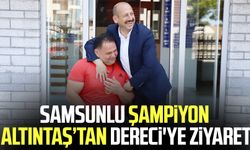 Samsunlu şampiyon Kaner Altıntaş’tan Feyzullah Dereci'ye ziyaret