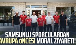 Samsunlu sporculardan Avrupa öncesi moral ziyareti!