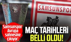 Samsunspor Avrupa sahnesine çıkıyor: Maç tarihleri belli oldu!