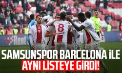 Samsunspor Barcelona ile aynı listeye girdi!